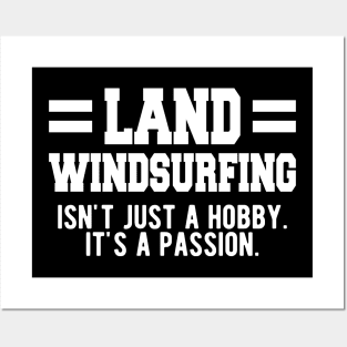 Land Windsurfing isn't just a hobby. It's a Passion. Posters and Art